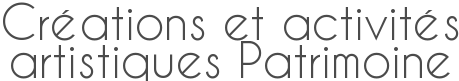 Créations et activités artistiques Patrimoine